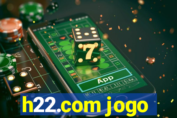 h22.com jogo